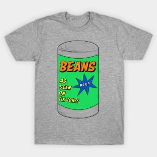 Beans What The Fuck T-Shirt